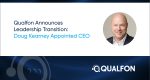 Qualfon Announces Leadership Transition: Doug Kearney Appointed CEO