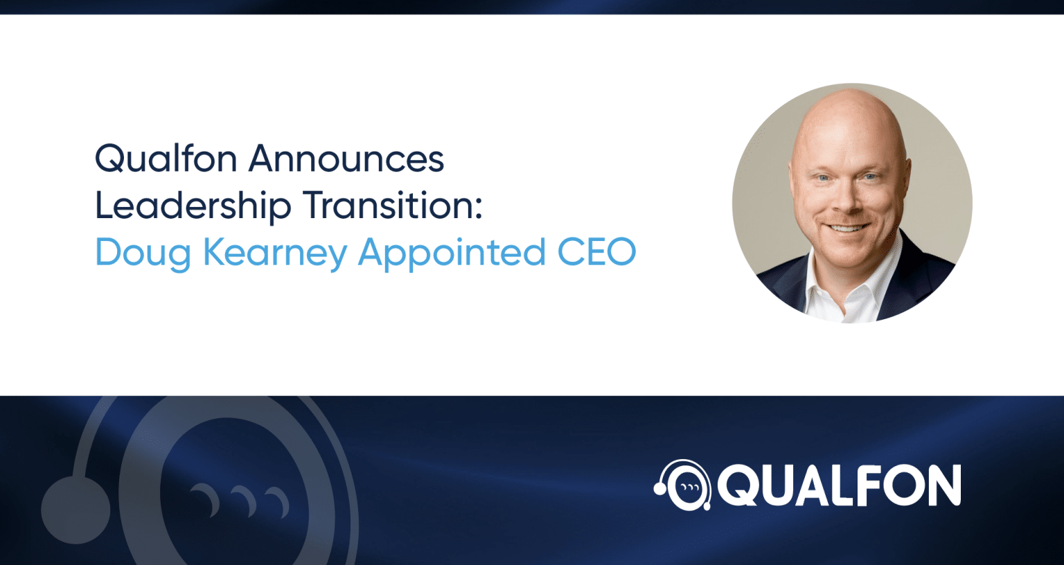 Doug Kearney Appointed CEO | Qualfon Leadership Update